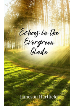 Echoes in the Evergreen Glade