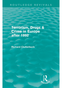 Terrorism, Drugs & Crime in Europe after 1992 (Routledge Revivals)