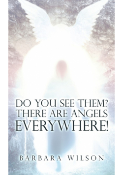 Do You See Them? There Are Angels Everywhere!