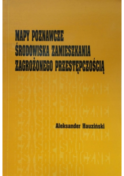 Mapy poznawcze środowiska zamieszkania zagrożonego przestępczością