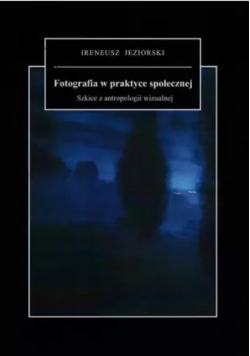 Fotografia w praktyce społecznej