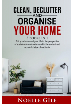 Clean, Declutter And Organise Your Home