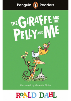 The Giraffe and the Pelly and Me. Penguin Readers Level 1 wer. angielska