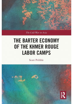 The Barter Economy of the Khmer Rouge Labor Camps