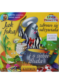 Jak foka zdrowo się odżywiała i o siebie dbała + CD NOWA