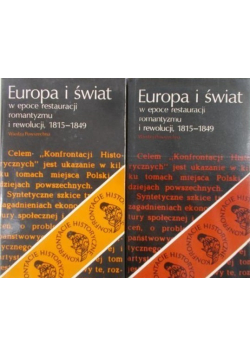 Europa i świat w epoce restauracji romantyzmu i rewolucji 1815 1849 Tom I i II