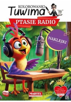 Ptasie radio z naklejkami. Kolorowanki Tuwima