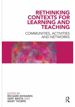 Rethinking Contexts for Learning and Teaching