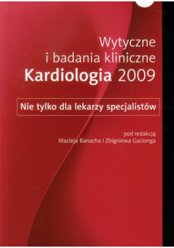 Wytyczne i badania kliniczne: Kardiologia 2009