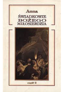 Świadkowie Bożego Miłosierdzia część 2