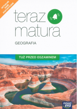 Teraz matura Geografia Tuż przed egzaminem