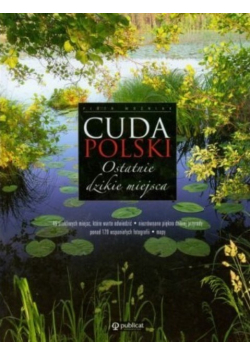 Cuda Polski Ostatnie dzikie miejsca
