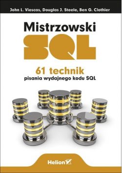 Mistrzowski SQL. 61 technik pisania wydajnego kodu SQL