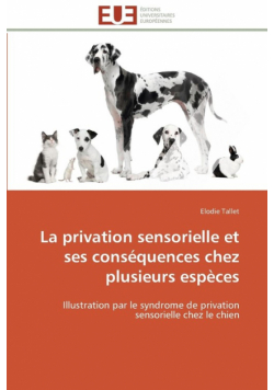 La privation sensorielle et ses conséquences chez plusieurs espèces