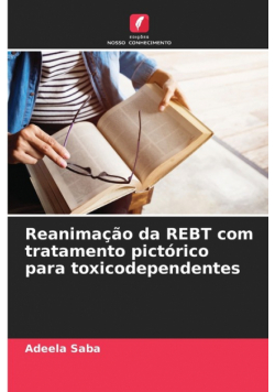 Reanimação da REBT com tratamento pictórico para toxicodependentes