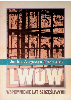 Lwów Wspomnienia lat szczęśliwych
