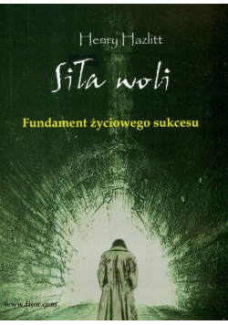 Siła woli. Fundament życiowego sukcesu