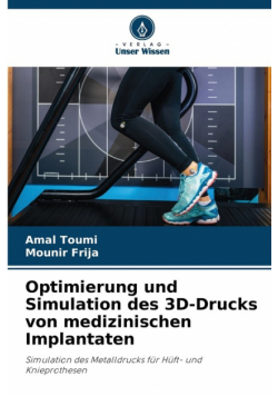 Optimierung und Simulation des 3D-Drucks von medizinischen Implantaten