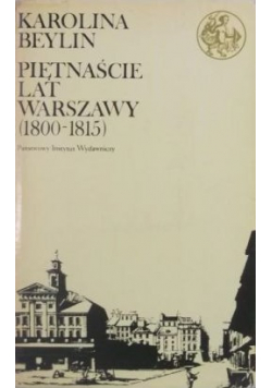 Piętnaście lat Warszawy  1800 1815