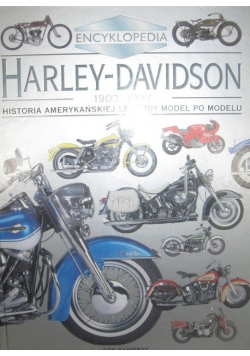 Encyklopedia Harley - Davidson 1903 - 1997 Historia Amerykańskiej Legendy model po modelu