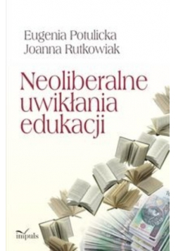 Neoliberalne uwikłania edukacji