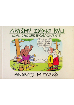 Abyśmy Zdrowi Byli czyli jak ekologicznie