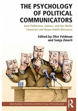 The Psychology of Political Communicators
