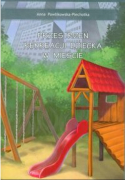 Przestrzeń rekreacji dziecka w mieście
