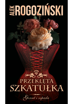 Gorset i szpada (#2). Przeklęta szkatułka. Gorset i szpada