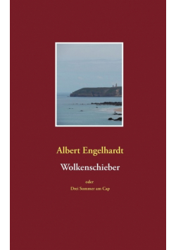 Wolkenschieber oder Drei Sommer am Cap