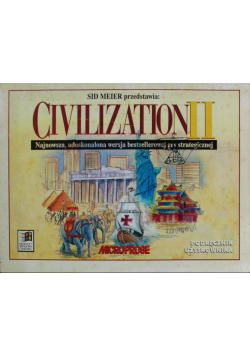 Civilization II Najnowsza  udoskonalona wersja bestsellerowej gry strategicznej