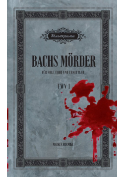 Bachs Mörder