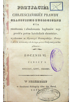 Przyjaciel chrześciańskiey prawdy Rocznik VI zeszyt 1 do 4 1838 r.