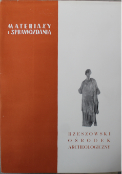 Materiały i sprawozdania Rzeszowskiego Ośrodka  Archeologicznego za rok 1966
