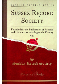 Sussex Record Society Vol 6 Reprint 1907 r.