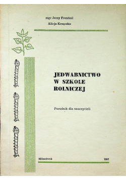 Jedwabnictwo w szkole rolniczej