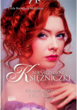 Niegrzeczne księżniczki Prawdziwe historie