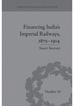 Financing India's Imperial Railways, 1875-1914