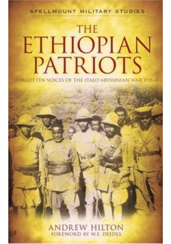 The Ethiopian Patriots : Forgotten Voices of the Italo-Abyssinian War 1935-41