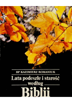 Lata podeszłe i starosc wedługi biblii
