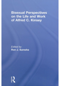 Bisexual Perspectives on the Life and Work of Alfred C. Kinsey