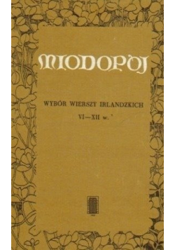 Miodopój Wybór wierszy irlandzkich VI XII w