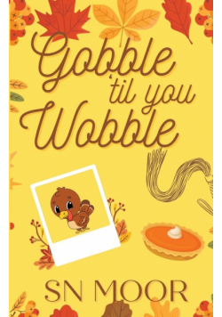 Gobble 'Til You Wobble