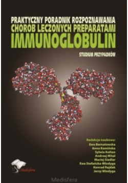 Praktyczny poradnik rozpoznawania chorób leczonych preparatami immunoglobulin
