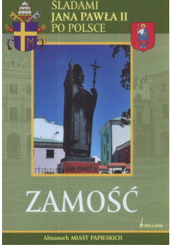 Zamość Śladami Jana Pawła II po Polsce