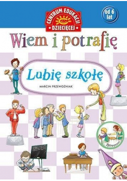 Wiem i potrafię Lubię szkołę