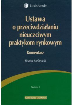 Ustawa o przeciwdziałaniu nieuczciwym praktykom rynkowym. Komentarz