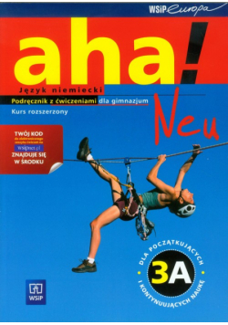 Aha! Neu 3A Podręcznik z ćwieczeniami Kurs rozszerzony