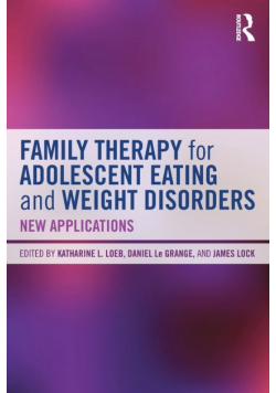 Family Therapy for Adolescent Eating and Weight Disorders