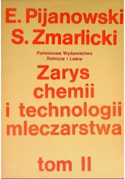 Zarys chemii i technologii mleczarstwa Tom II